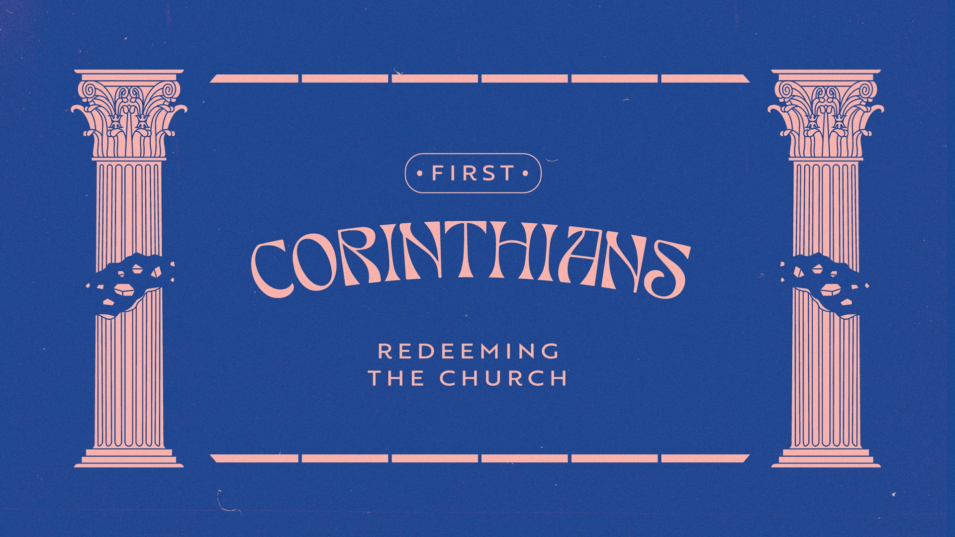 1 Corinthians: Redeeming the Church