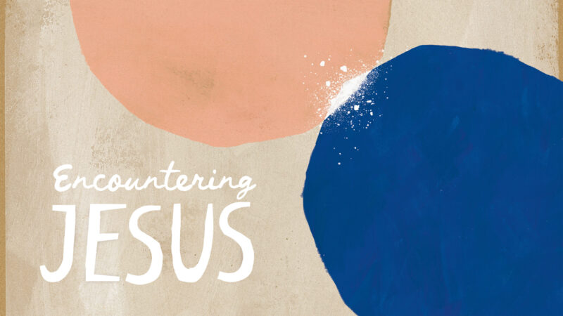 Encountering Jesus